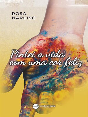 cover image of Pintei a vida com uma cor feliz